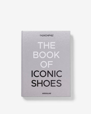 Fashionphile: The Book of Iconic Shoes
