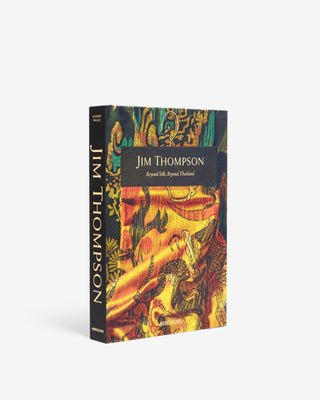 Jim Thompson: Beyond Silk, Beyond Thailand