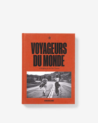 Voyageurs Du Monde: A Manifesto for the New Traveler